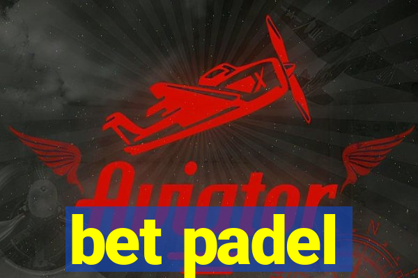 bet padel