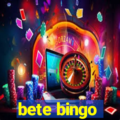 bete bingo