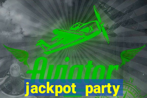 jackpot party casino slot