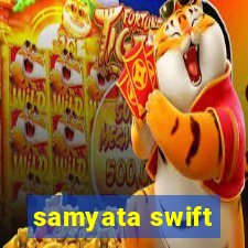 samyata swift