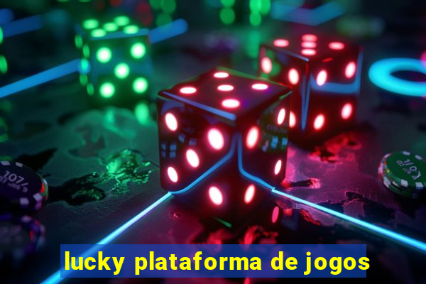 lucky plataforma de jogos