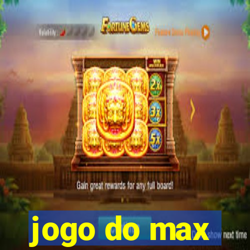 jogo do max