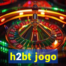 h2bt jogo