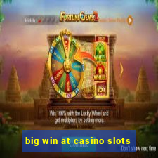 big win at casino slots