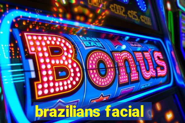 brazilians facial