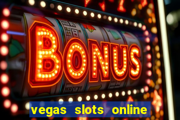 vegas slots online for free