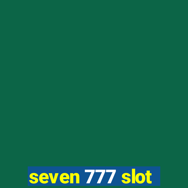 seven 777 slot