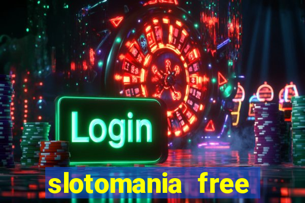 slotomania free slot machines