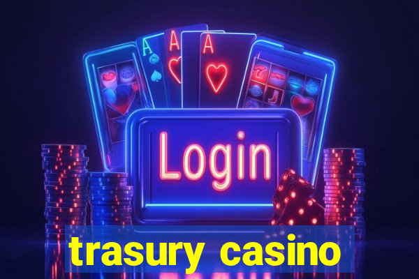 trasury casino