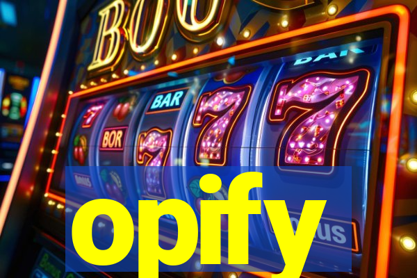 opify