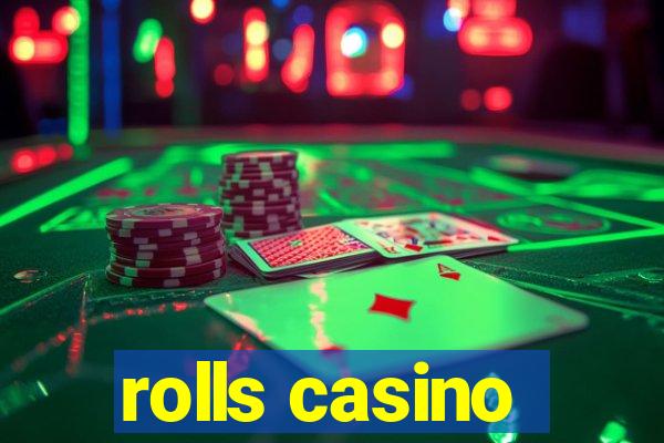 rolls casino