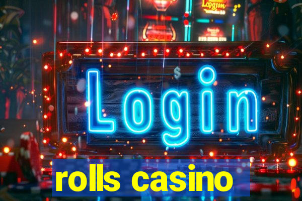 rolls casino