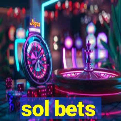 sol bets