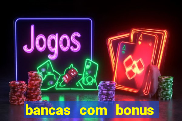 bancas com bonus de cadastro