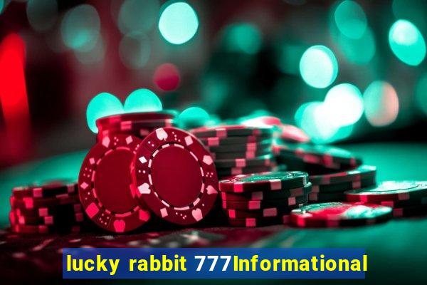 lucky rabbit 777Informational