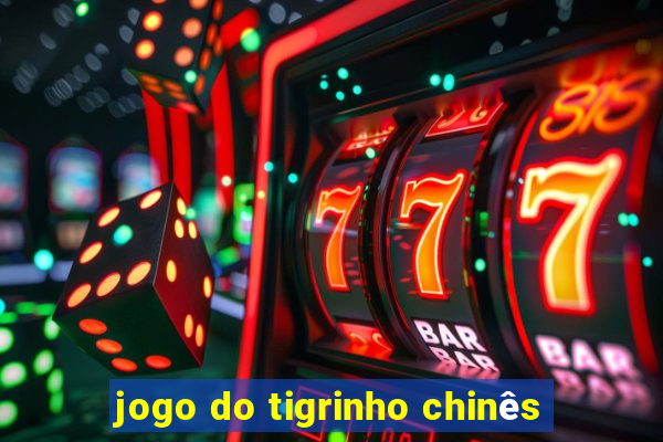 jogo do tigrinho chinês