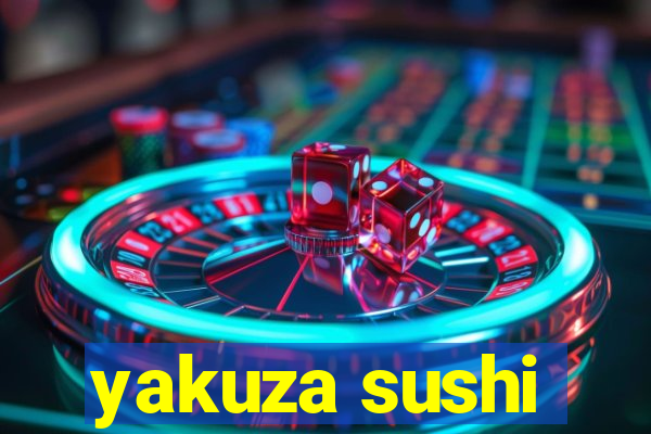 yakuza sushi