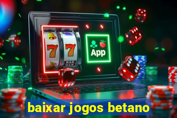 baixar jogos betano