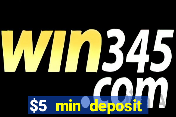 $5 min deposit online casino nz