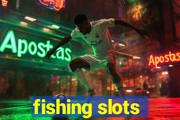 fishing slots