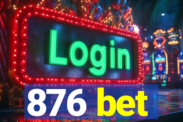 876 bet