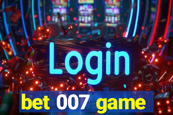 bet 007 game