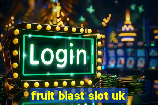 fruit blast slot uk