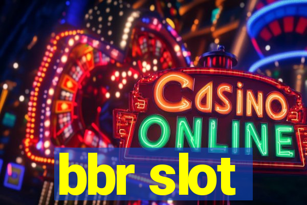 bbr slot