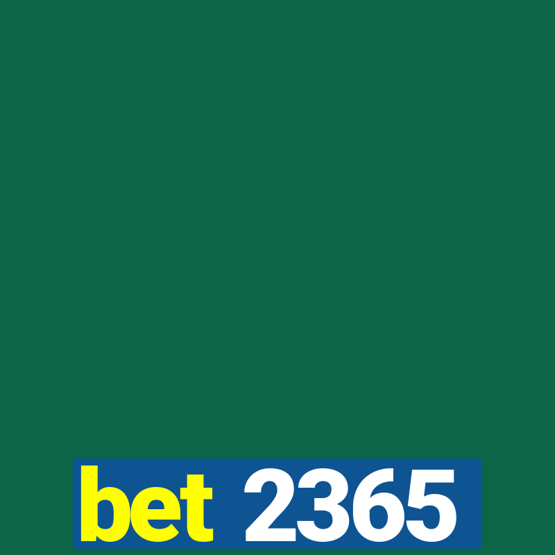 bet 2365