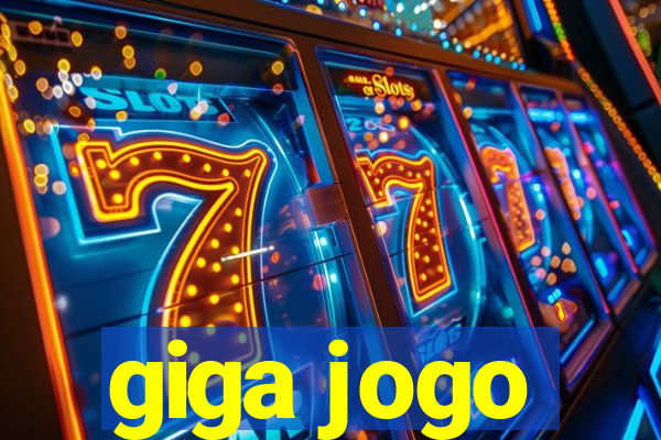 giga jogo