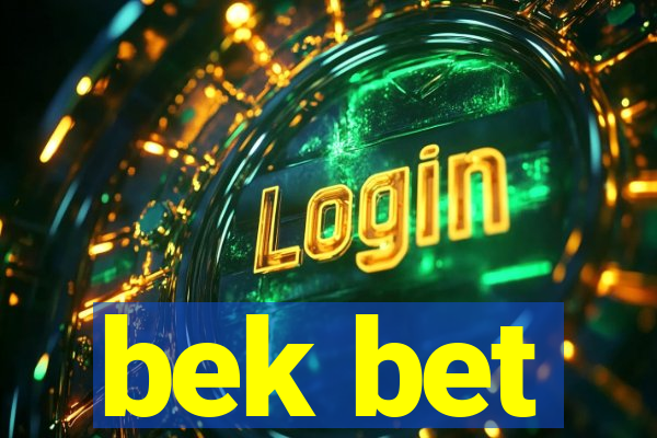 bek bet