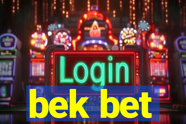 bek bet