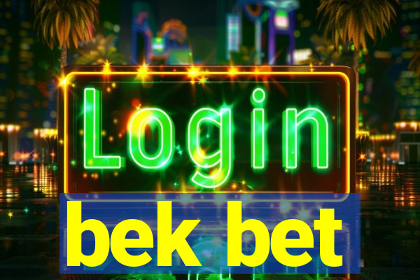 bek bet