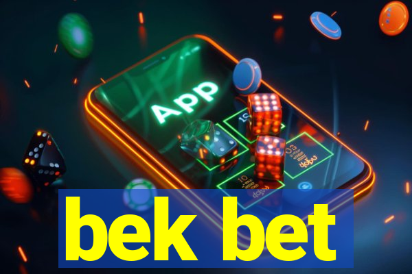 bek bet