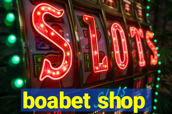 boabet shop