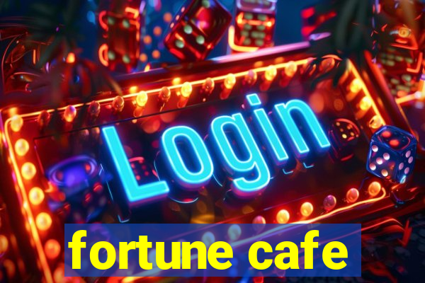 fortune cafe