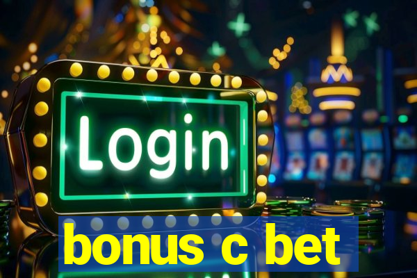 bonus c bet