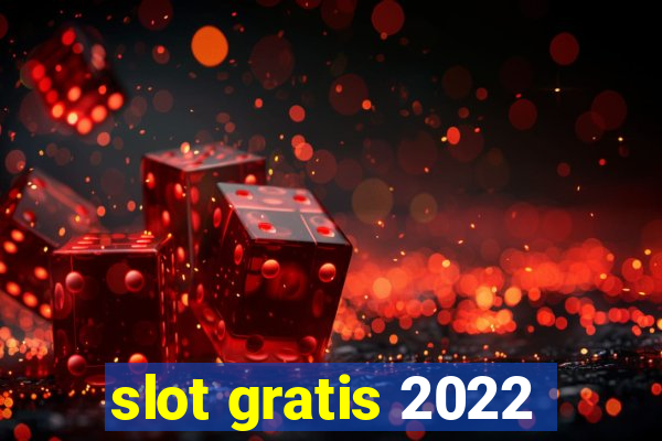 slot gratis 2022