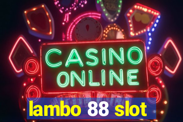 lambo 88 slot