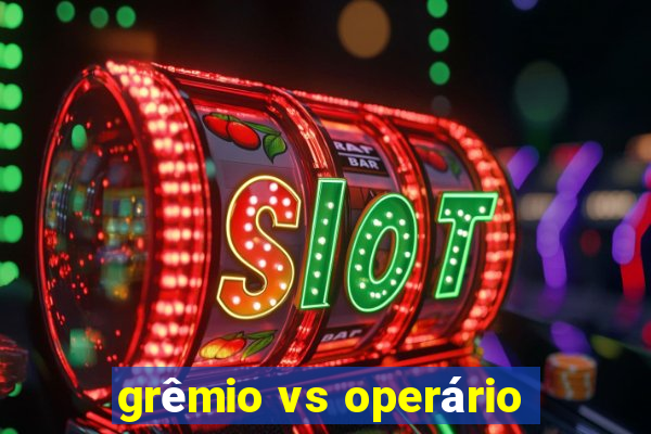 grêmio vs operário