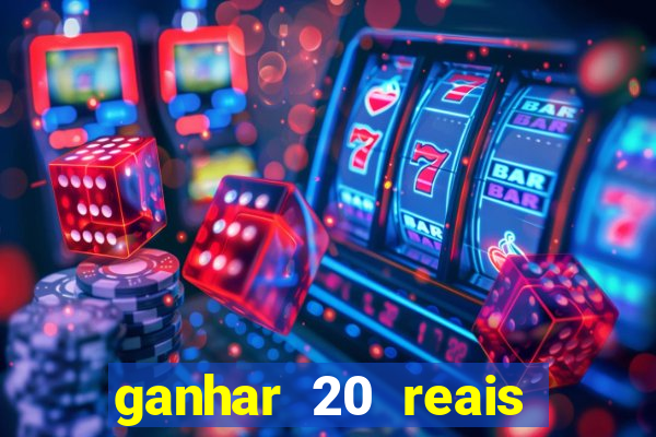 ganhar 20 reais agora no pix 2023