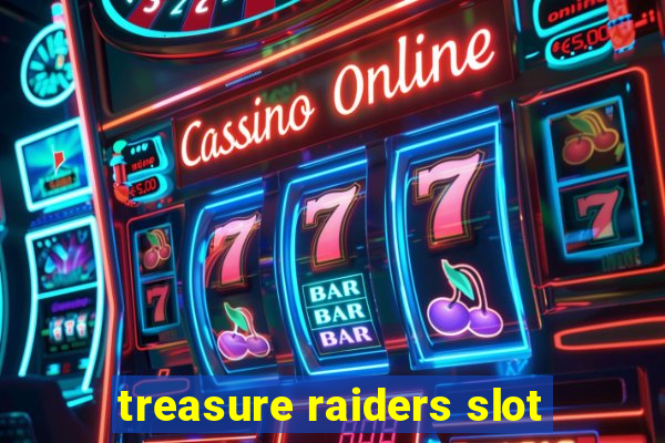 treasure raiders slot