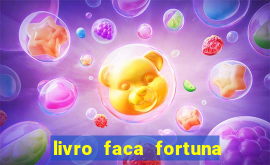 livro faca fortuna com acoes