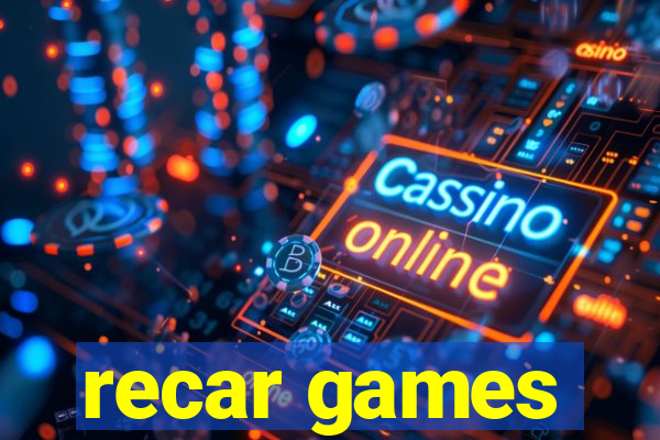 recar games