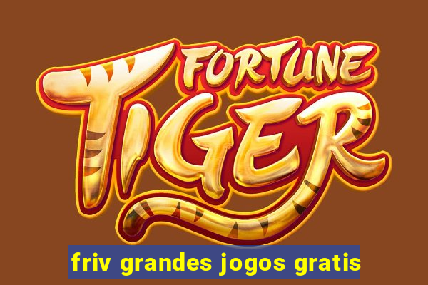 friv grandes jogos gratis