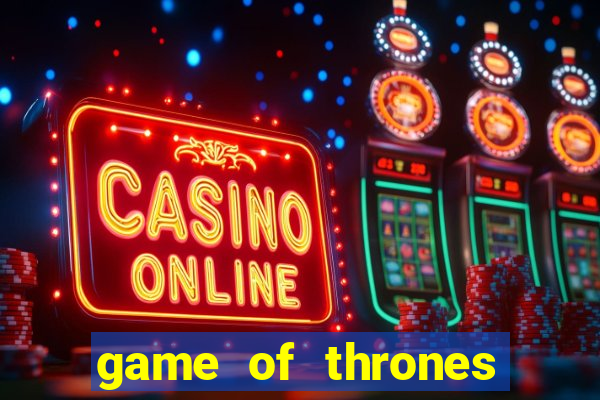 game of thrones jogar online