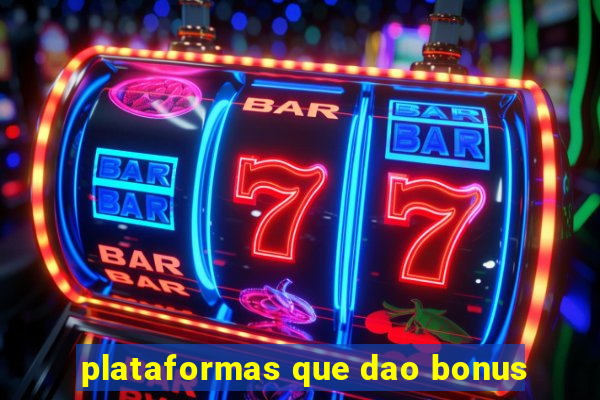 plataformas que dao bonus