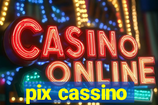 pix cassino