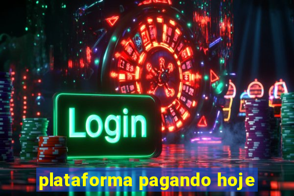 plataforma pagando hoje