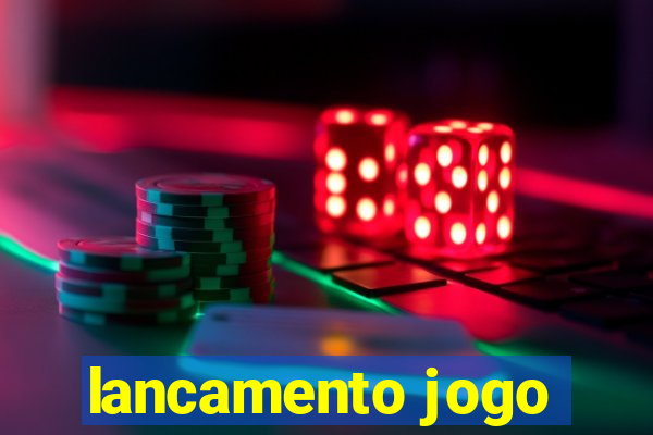 lancamento jogo